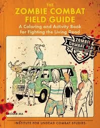 THE ZOMBIE COMBAT FIELD GUIDE: A COLORING AND ACTI | 9780425278369 | ROGER MA