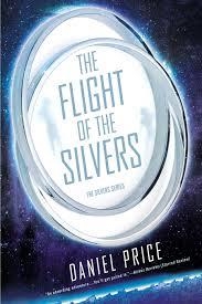 THE FLIGHT OF THE SILVERS: THE SILVERS SERIES | 9780451472762 | DANIEL PRICE