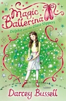 DELPHIE AND THE GLASS SLIPPERS | 9780007286171 | DARCEY BUSSELL