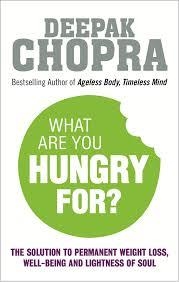 WHAT ARE YOU HUNGRY FOR? | 9781846044076 | DEEPAK CHOPRA
