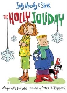 JUDY MOODY AND STINK: THE HOLLY JOLIDAY | 9780763641139 | MEGAN MCDONALD