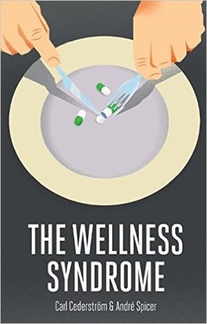 WELLNESS SYNDROME, THE | 9780745655611 | CARL CEDERSTROM