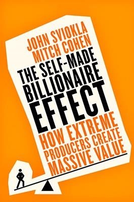 THE SELF-MADE BILLIONAIRE EFFECT | 9781591847823 | JOHN SVIOKLA