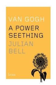 VAN GOGH: A POWER SEETHING | 9780544343733 | JULIAN BELL