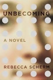 UNBECOMING | 9780525427506 | REBECCA SCHERM
