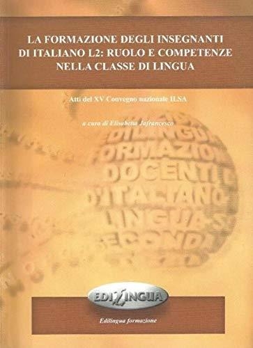 LA FORMAZIONE DEGLI INSEGNANTI DI ITALIANO L2: RUO | 9789606632853