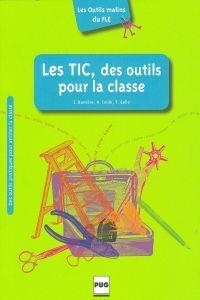 LES TICS DES OUTILS POUR LA CLASSE | 9782706116636