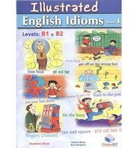 ILLUSTRATED IDIOMS BOOK1 - B1/B2 - SSE | 9781904663997