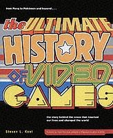 THE ULTIMATE HISTORY OF VIDEO GAMES: FROM PONG | 9780761536437 | STEVEN L. KENT