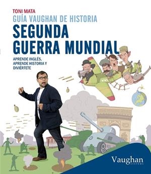 GUIA VAUGHAN DE HISTORIA: WW2 | 9788416094417 | Mata Damunt, Toni