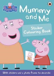 PEPPA PIG: MUMMY AND ME STICKER COLOURING BOOK | 9780723297758 | PEPPA PIG