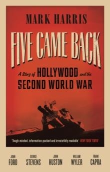FIVE CAME BACK | 9781847678560 | MARK  HARRIS