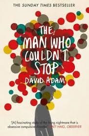 THE MAN WHO COULDN'T STOP | 9781447277682 | DAVID ADAM