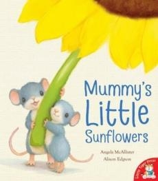 MUMMY'S LITTLE SUNFLOWERS | 9781848957480 | ANGELA  MCALLISTER