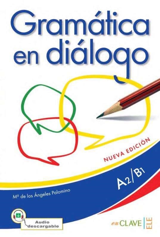 GRAMATICA EN DIALOGO+@ INTERMEDIO A2/B1 | 9788416108299 | Mº DE LOS ANGELES PALOMINO