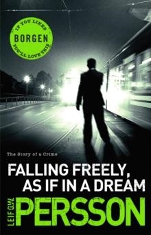 FALLING FREELY, AS IF IN A DREAM | 9780552774703 | LEIF G W  PERSSON