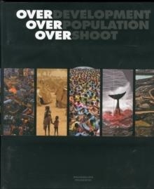 OVERDEVELOPMENT, OVERPOPULATION, OVERSHOOT | 9781939621238 | VARIOS AUTORES