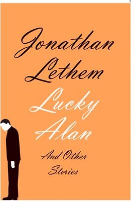 LUCKY ALAN | 9780385539814 | JONATHAN  LETHEM