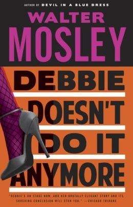 DEBBIE DOESN'T DO IT ANYMORE | 9780767929646 | WALTER  MOSLEY