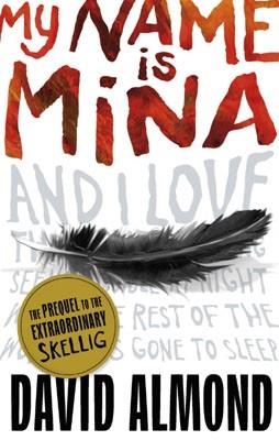 MY NAME IS MINA | 9780340997260 | DAVID ALMOND