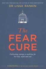 FEAR CURE, THE | 9781781803998 | LISSA RANKIN