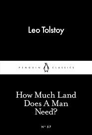 HOW MUCH LAND DOES A MAN NEED? | 9780141397740 | LEO TOLSTOY