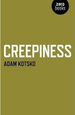 CREEPINESS | 9781782798460 | ADAM KOTSKO