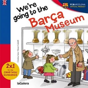 WE ARE GOING TO BARÇA MUSEUM | 9788424655594 | Sans Mestre, Cristina