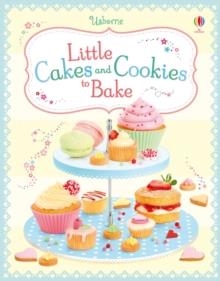 LITTLE CAKES AND COOKIES TO BAKE | 9781409549369