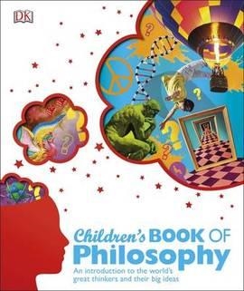 CHILDREN'S BOOK OF PHILOSOPHY | 9781409372042 | DORLING KINDERSLEY