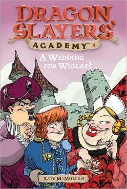 DRAGON SLAYERS' ACADEMY 4: A WEDDING | 9780448431116 | KATE MCMULLAN
