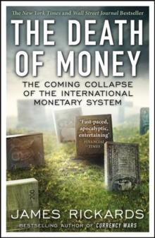THE DEATH OF MONEY | 9780670923700 | JAMES RICKARDS