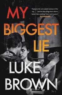 MY BIGGEST LIE | 9781782110408 | LUKE BROWN