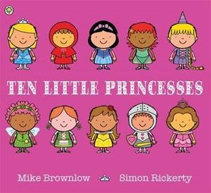 TEN LITTLE PRINCESSES | 9781408330128 | MIKE BROWNLOW