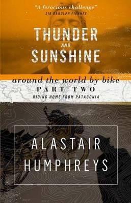 THUNDER AND SUNSHINE | 9781903070888 | ALASTAIR HUMPHREYS