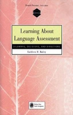 LEARNING ABOUT LANGUAGE ASSESSMENT | 9780838466889 | KATHLEEN BAILEY