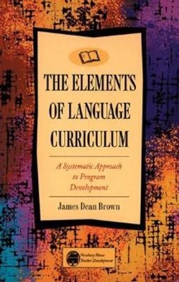 THE ELEMENTS OF LANGUAGE CURRICULUM | 9780838458105 | JAMES DEAN BROWN