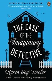 THE CASE OF THE IMAGINARY DETECTIVE | 9780241973462 | KAREN JOY FOWLER
