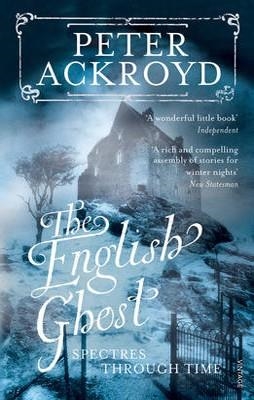 ENGLISH GHOST, THE | 9780099287575 | PETER ACKROYD