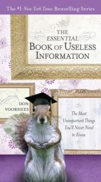ESSENTIAL BOOK OF USELESS INFORMATION, THE | 9780399535369 | DON VOORHEES
