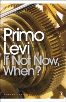 IF NOT NOW, WHEN? | 9780141183909 | PRIMO LEVI