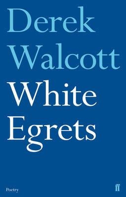 WHITE EGRETS | 9780571254743 | D WALCOTT
