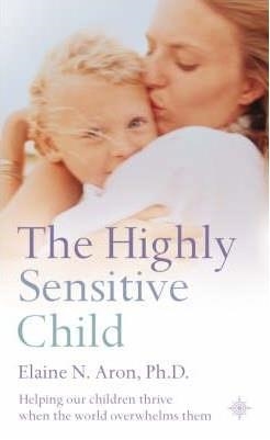 THE HIGHLY SENSITIVE CHILD | 9780007163939 | ELAINE N. ARON