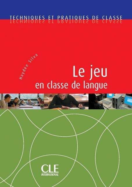 TECHNIQUES ET PRATIQUES DE CLASSE - LE JEU EN CLAS | 9782090353495