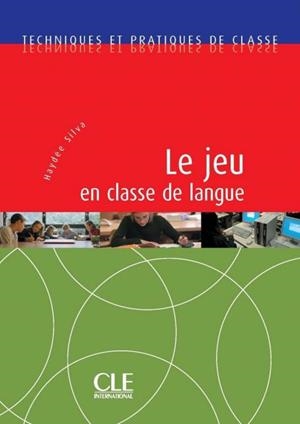 TECHNIQUES ET PRATIQUES DE CLASSE - LE JEU EN CLAS | 9782090353495