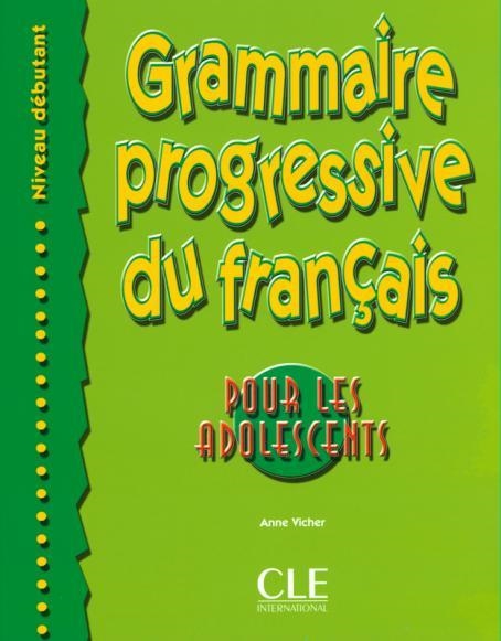 GRAMMAIRE PROGRESSIVE ADOLESCENTS DEBUTANT | 9782090338669 | ANNE VICHER