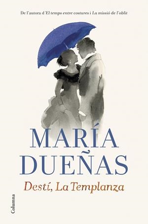 DESTI, LA TEMPLANZA | 9788466419598 | MARÍA DUEÑAS