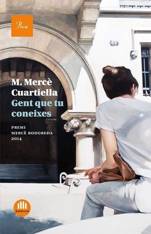 GENT QUE TU CONEIXES. PREMI MERCE RODOREDA | 9788475885513 | Cuartiella, M. Mercè