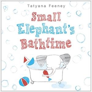 SMALL ELEPHANT'S BATHTIME | 9780553497212 | FEENEY TATYANA