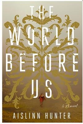 THE WORLD BEFORE US | 9780553418521 | AISLINN HUNTER